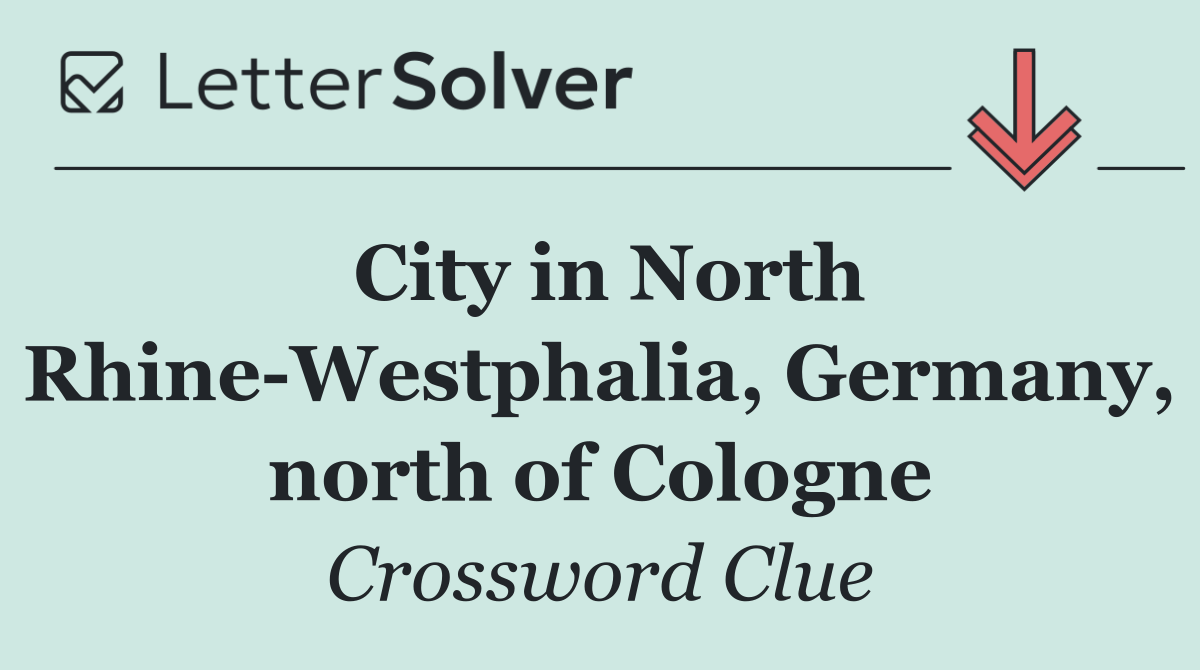 City in North Rhine Westphalia, Germany, north of Cologne