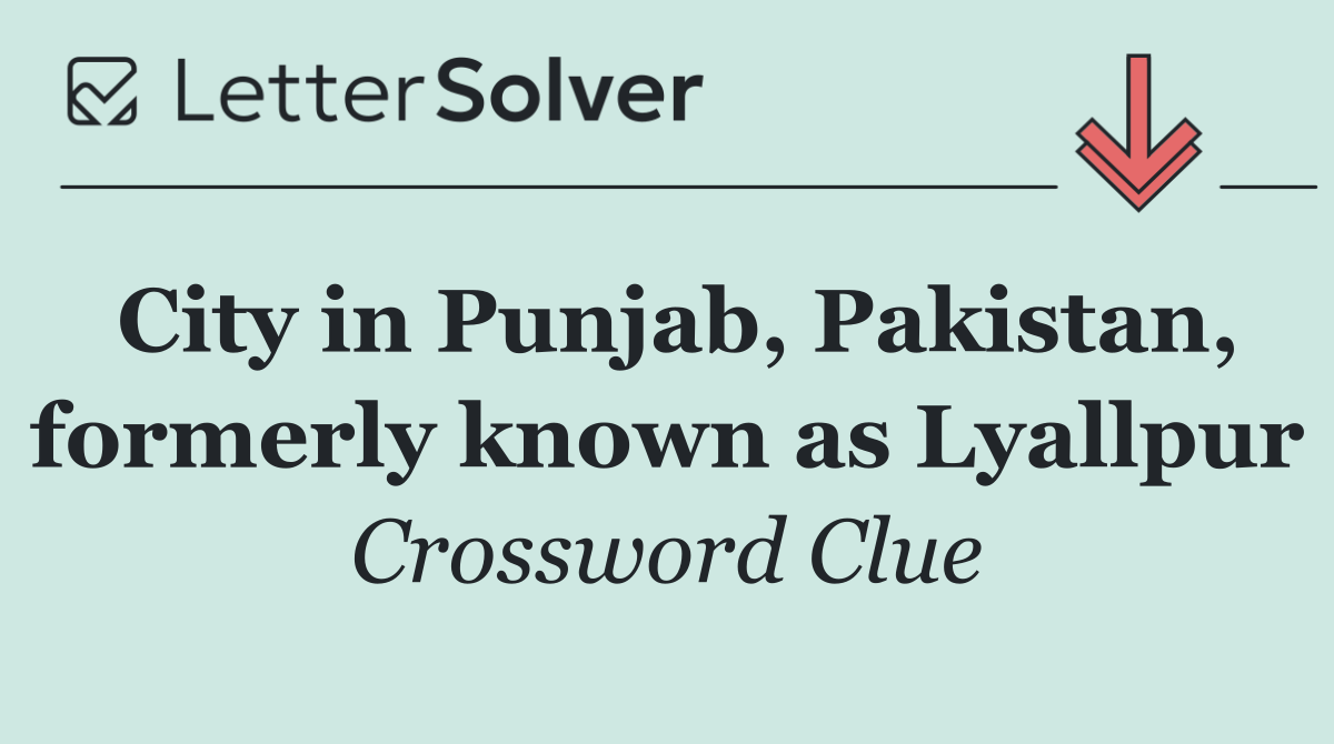City in Punjab, Pakistan, formerly known as Lyallpur