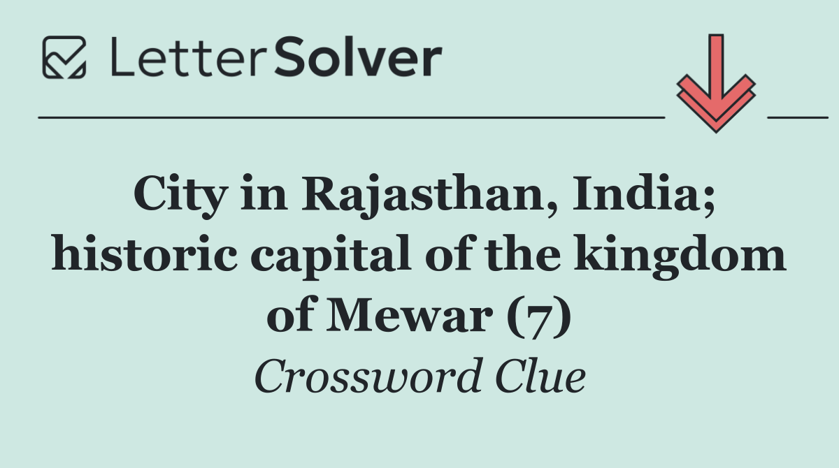 City in Rajasthan, India; historic capital of the kingdom of Mewar (7)