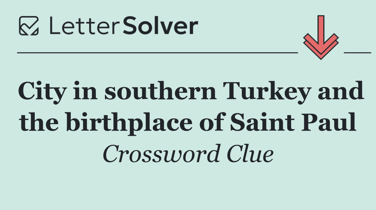 City in southern Turkey and the birthplace of Saint Paul