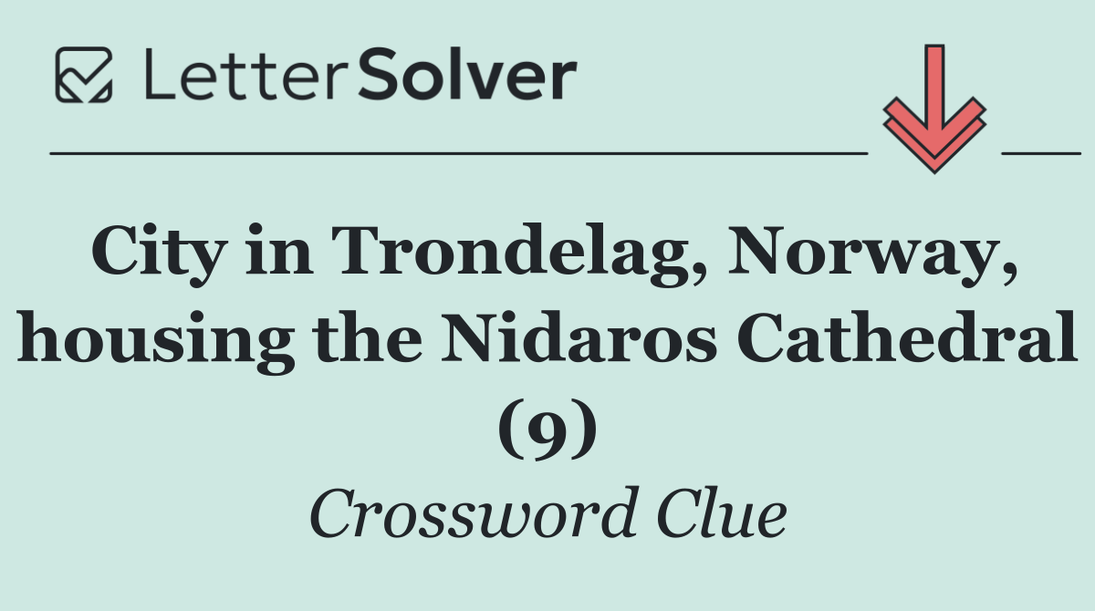 City in Trondelag, Norway, housing the Nidaros Cathedral (9)