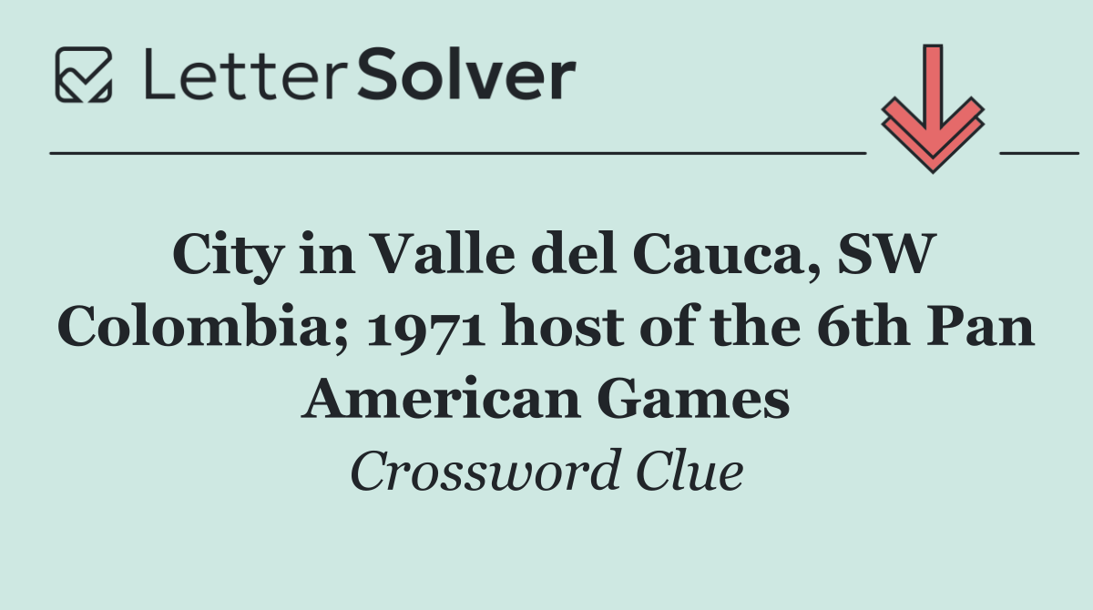 City in Valle del Cauca, SW Colombia; 1971 host of the 6th Pan American Games