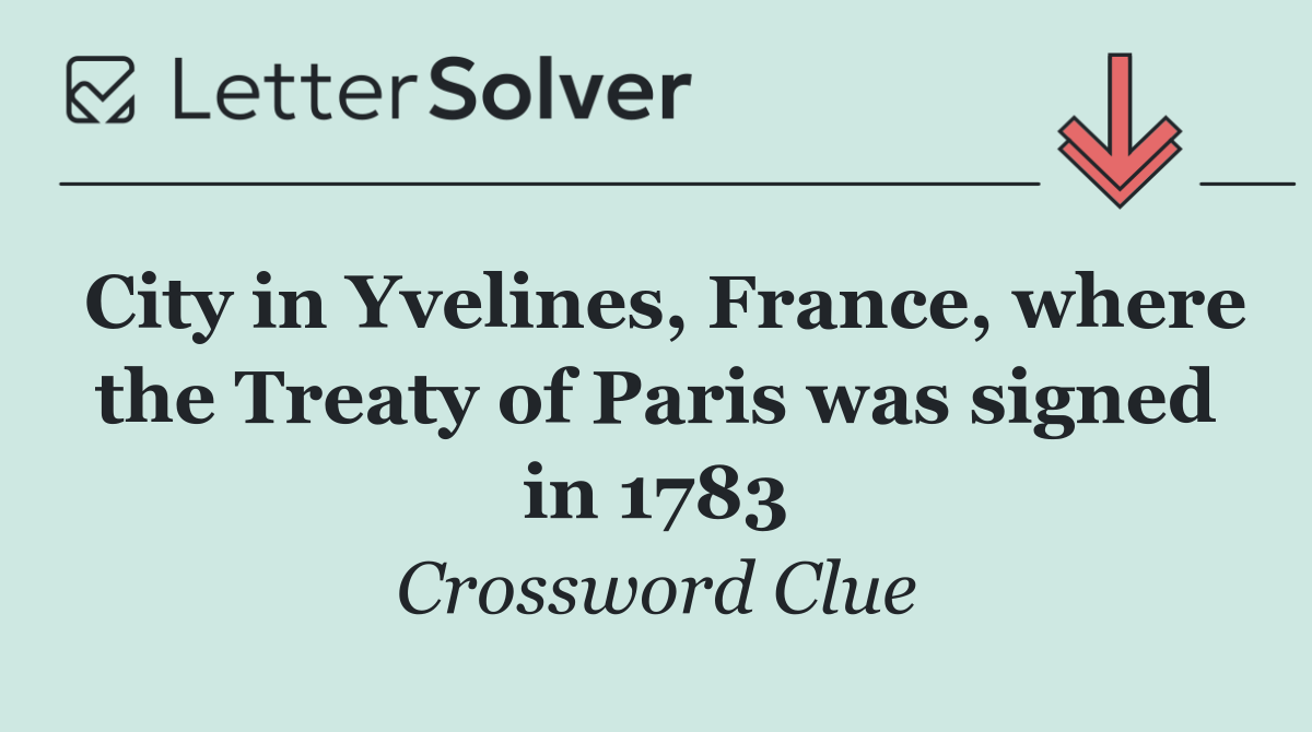 City in Yvelines, France, where the Treaty of Paris was signed in 1783