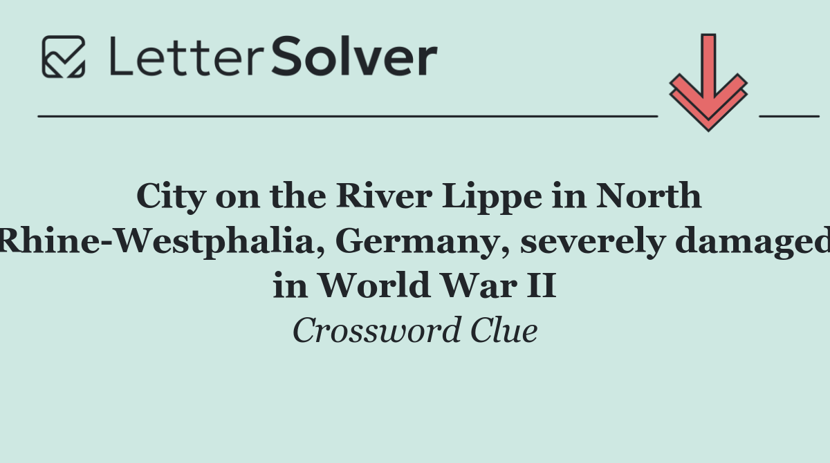 City on the River Lippe in North Rhine Westphalia, Germany, severely damaged in World War II