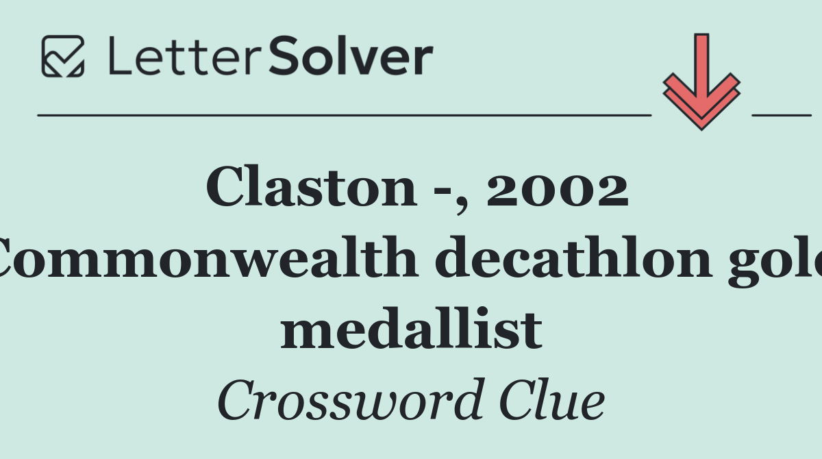 Claston  , 2002 Commonwealth decathlon gold medallist