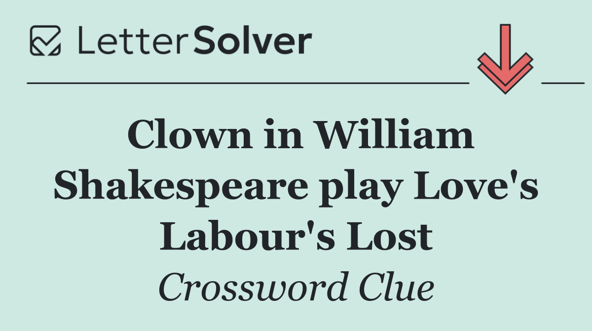 Clown in William Shakespeare play Love's Labour's Lost