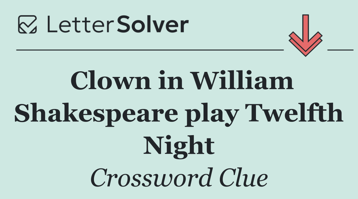 Clown in William Shakespeare play Twelfth Night