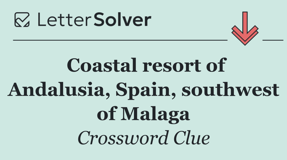 Coastal resort of Andalusia, Spain, southwest of Malaga