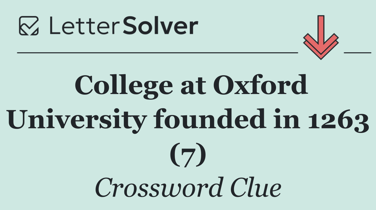 College at Oxford University founded in 1263 (7)