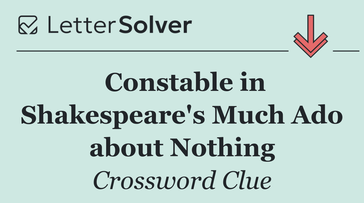 Constable in Shakespeare's Much Ado about Nothing