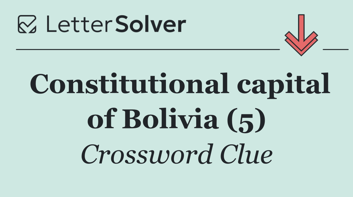 Constitutional capital of Bolivia (5)
