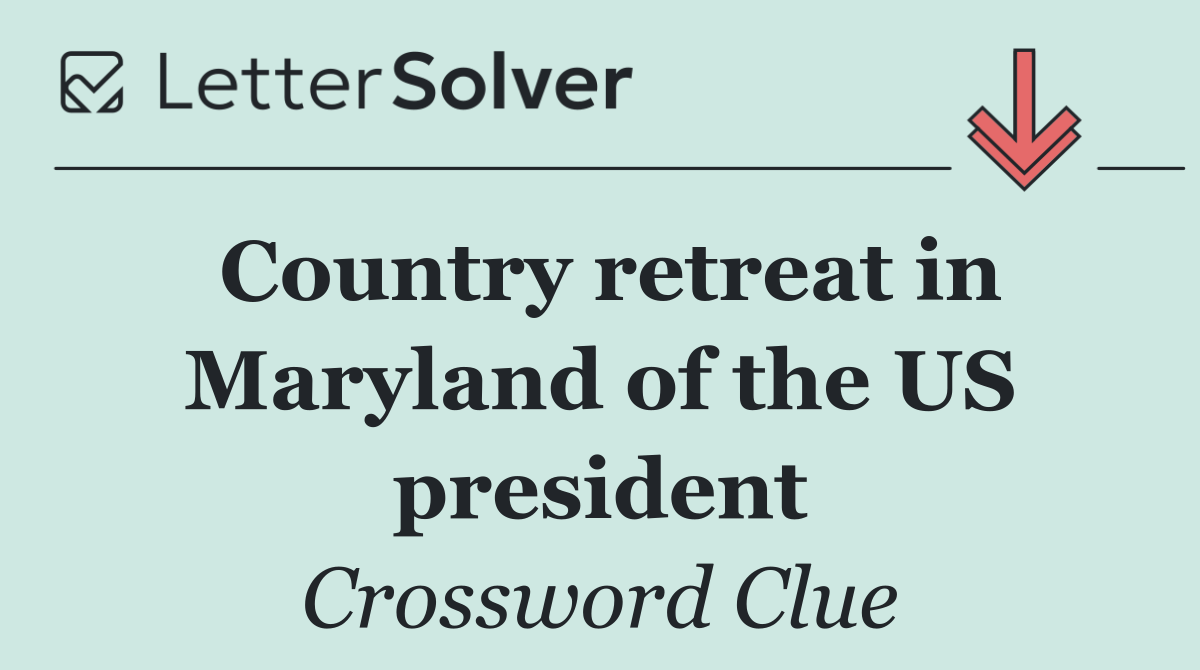 Country retreat in Maryland of the US president