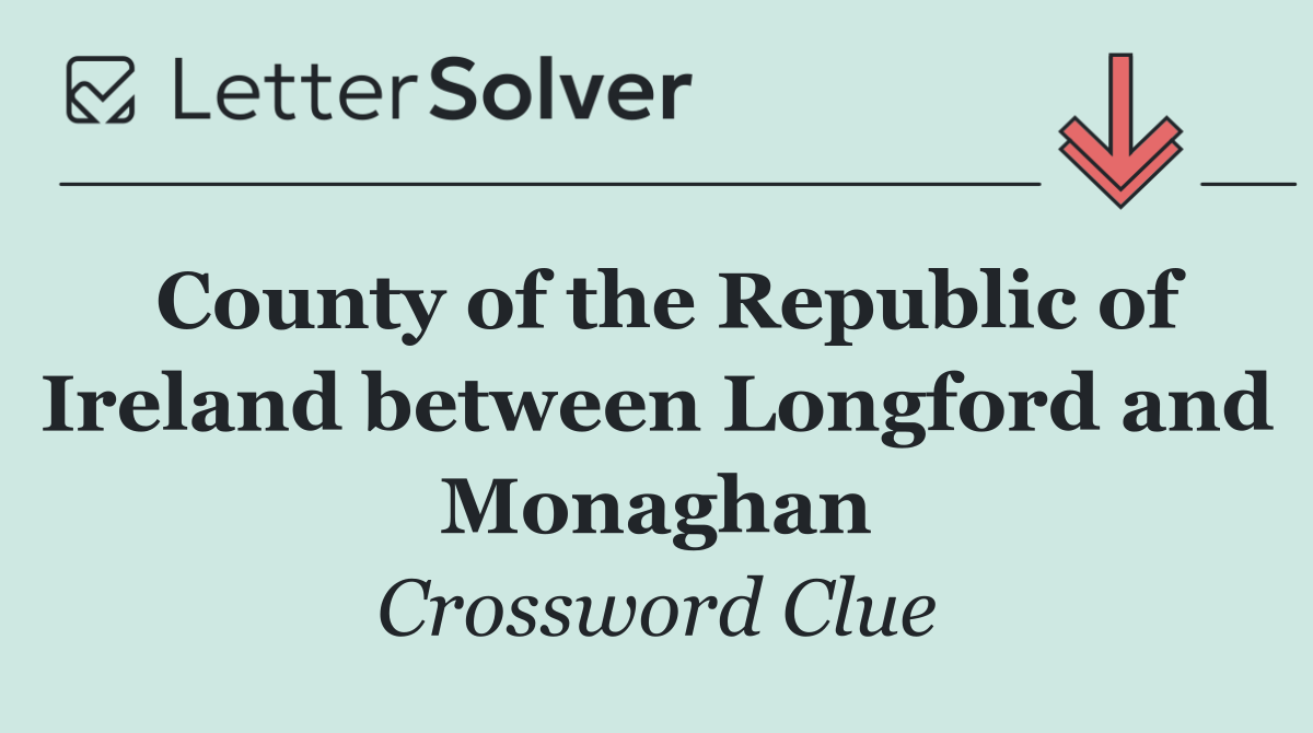 County of the Republic of Ireland between Longford and Monaghan