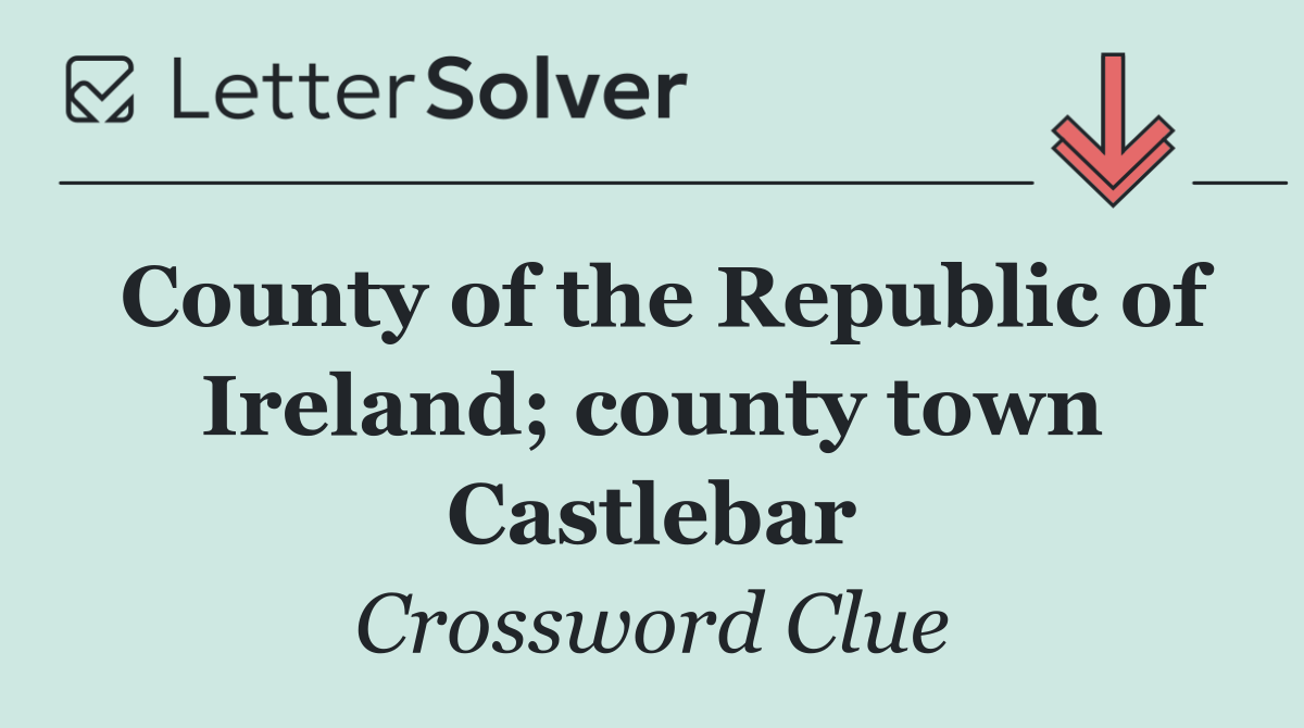 County of the Republic of Ireland; county town Castlebar