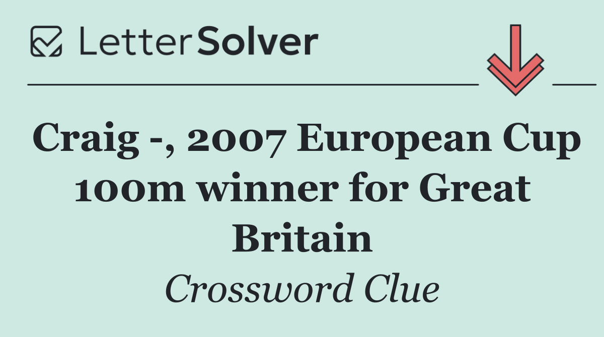 Craig  , 2007 European Cup 100m winner for Great Britain