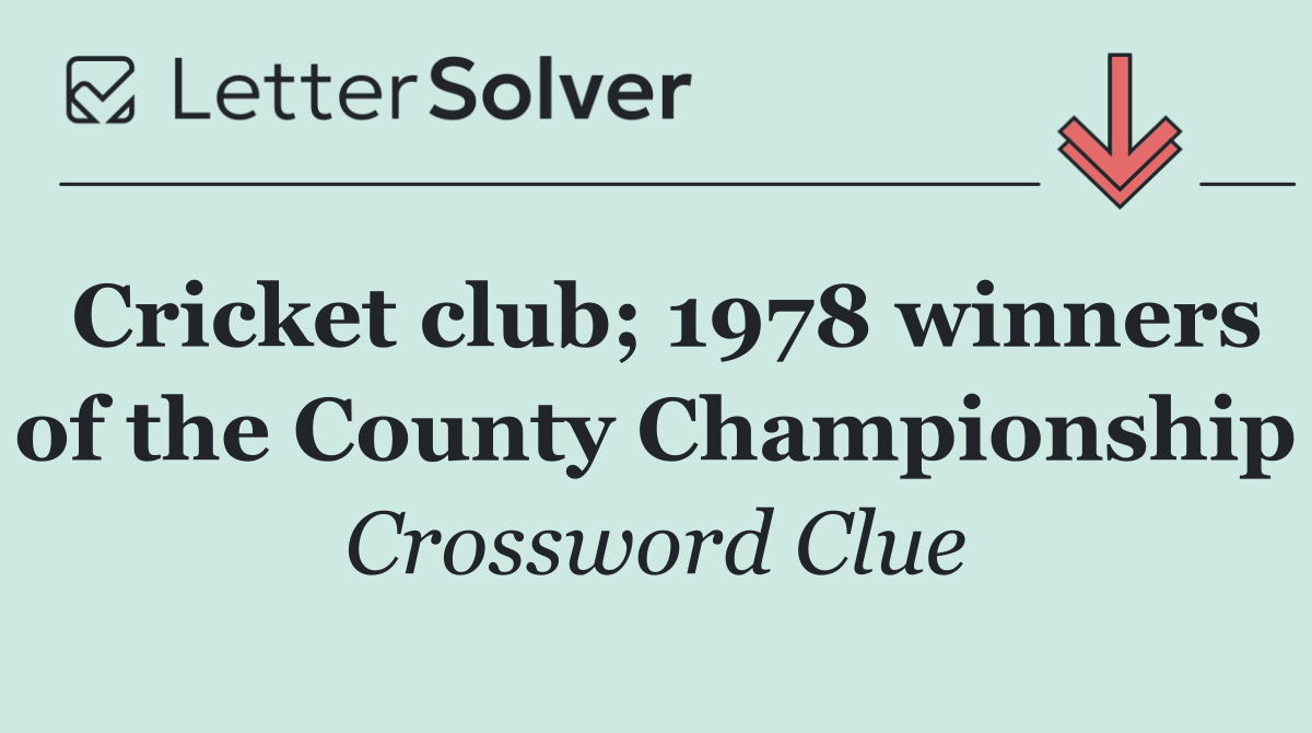Cricket club; 1978 winners of the County Championship