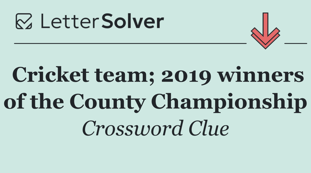 Cricket team; 2019 winners of the County Championship