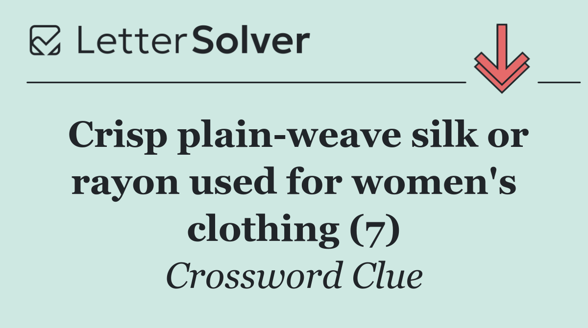 Crisp plain weave silk or rayon used for women's clothing (7)