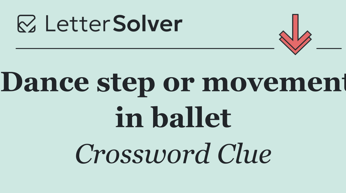 Dance step or movement in ballet