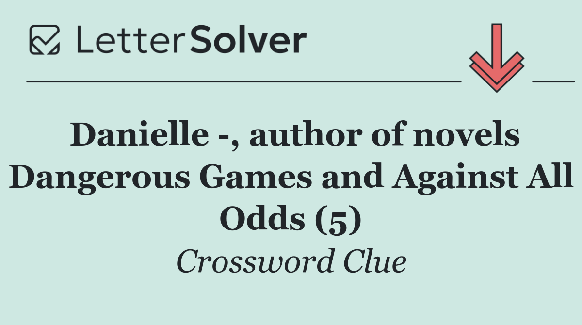 Danielle  , author of novels Dangerous Games and Against All Odds (5)