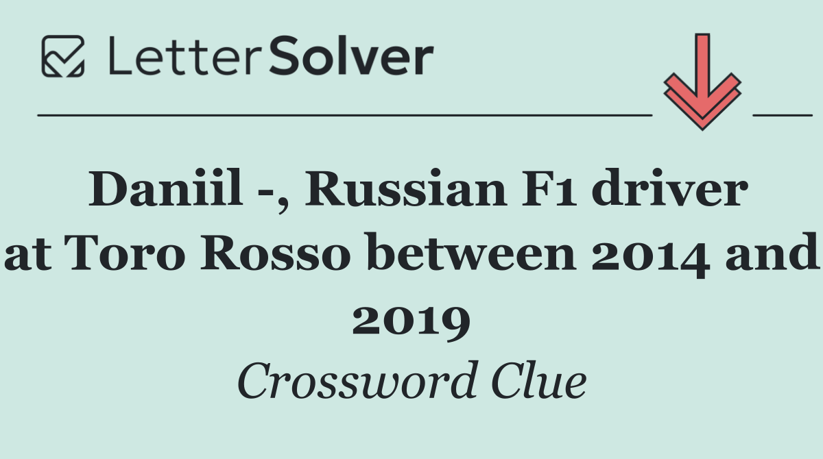 Daniil  , Russian F1 driver at Toro Rosso between 2014 and 2019