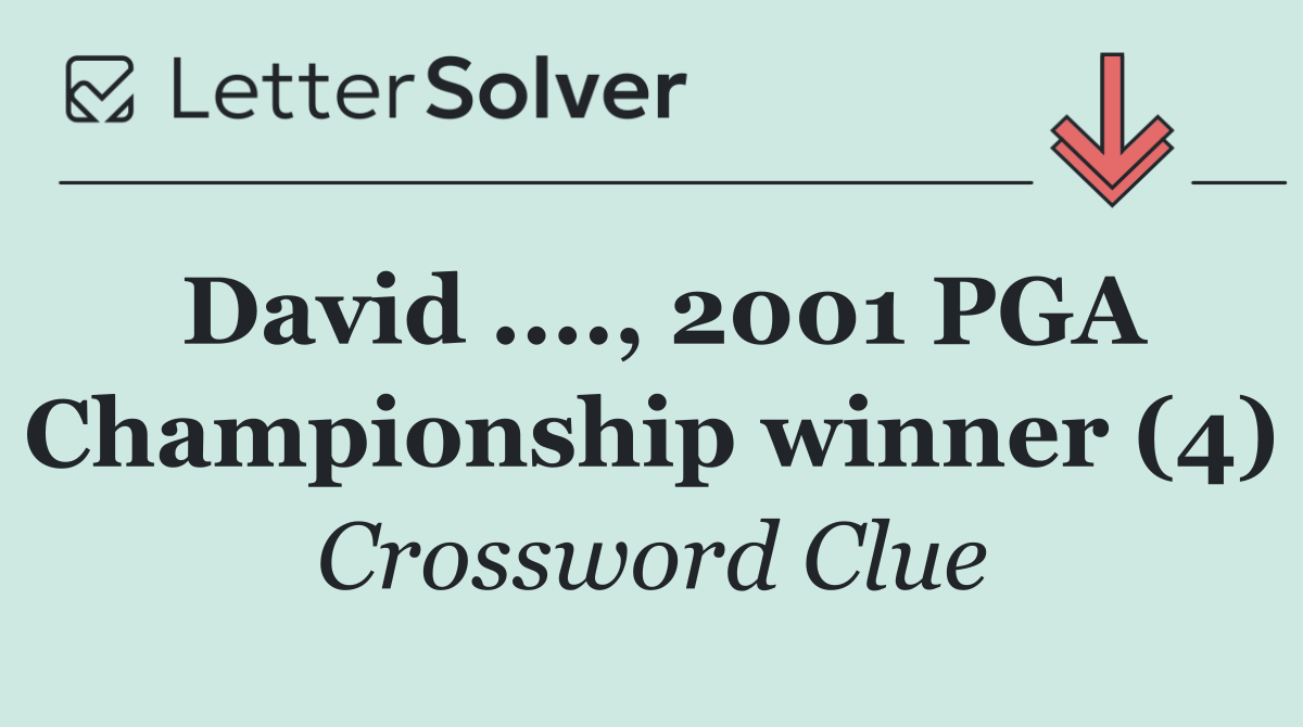 David ...., 2001 PGA Championship winner (4)