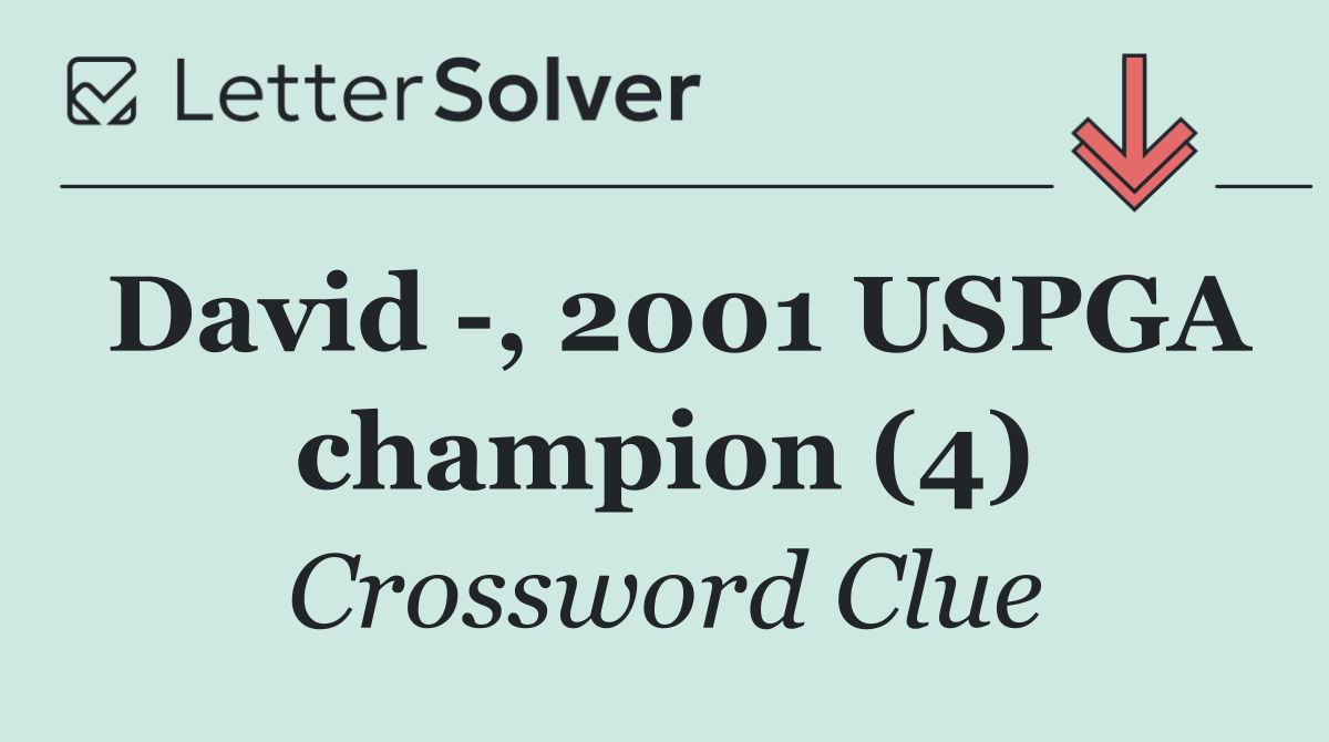 David  , 2001 USPGA champion (4)