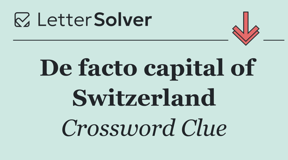 De facto capital of Switzerland