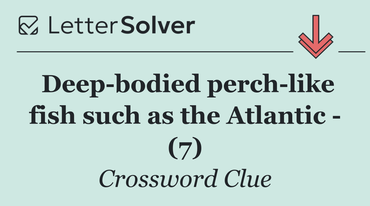 Deep bodied perch like fish such as the Atlantic   (7)