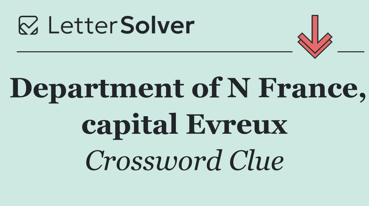Department of N France, capital Evreux