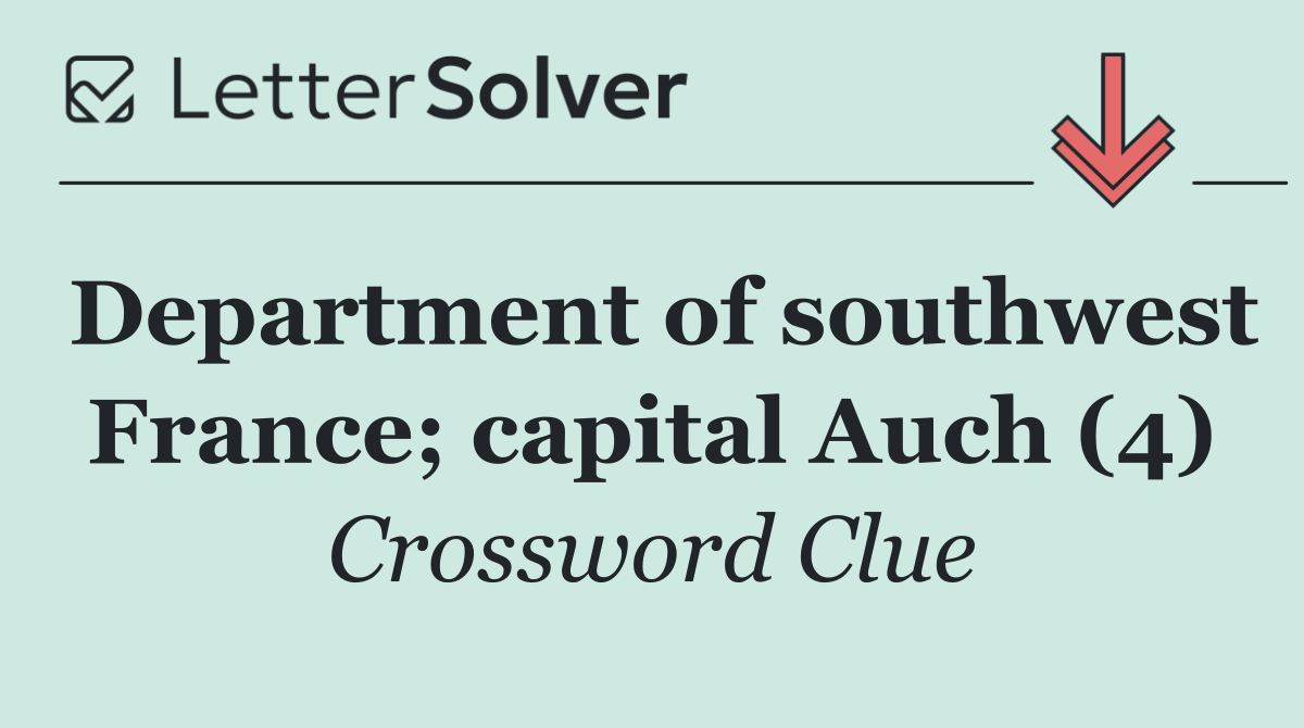 Department of southwest France; capital Auch (4)