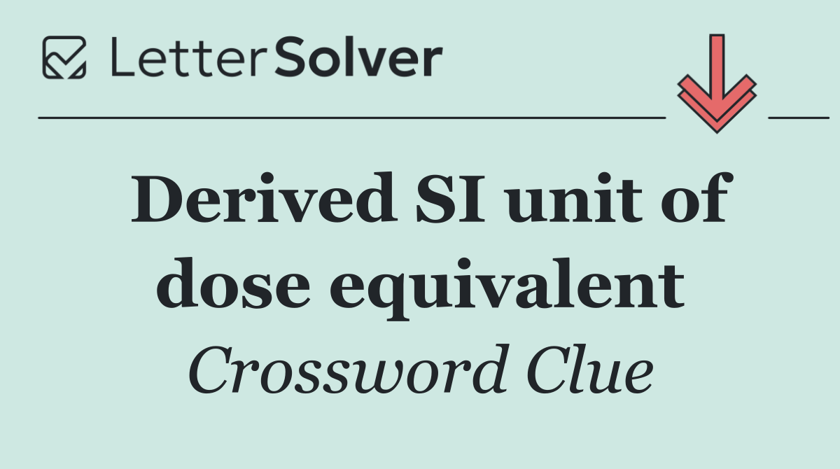 Derived SI unit of dose equivalent