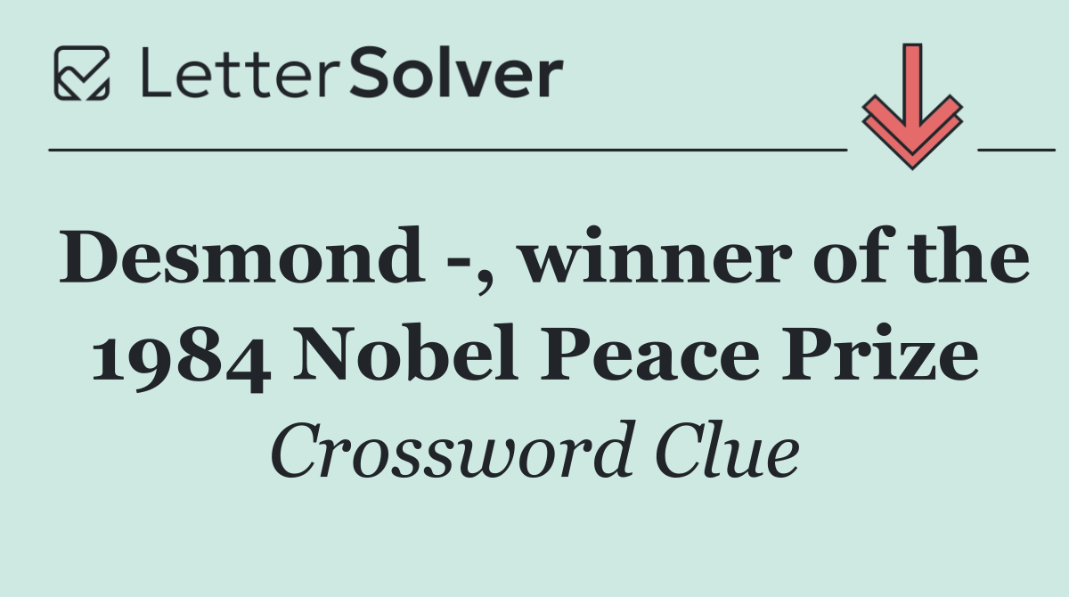 Desmond  , winner of the 1984 Nobel Peace Prize