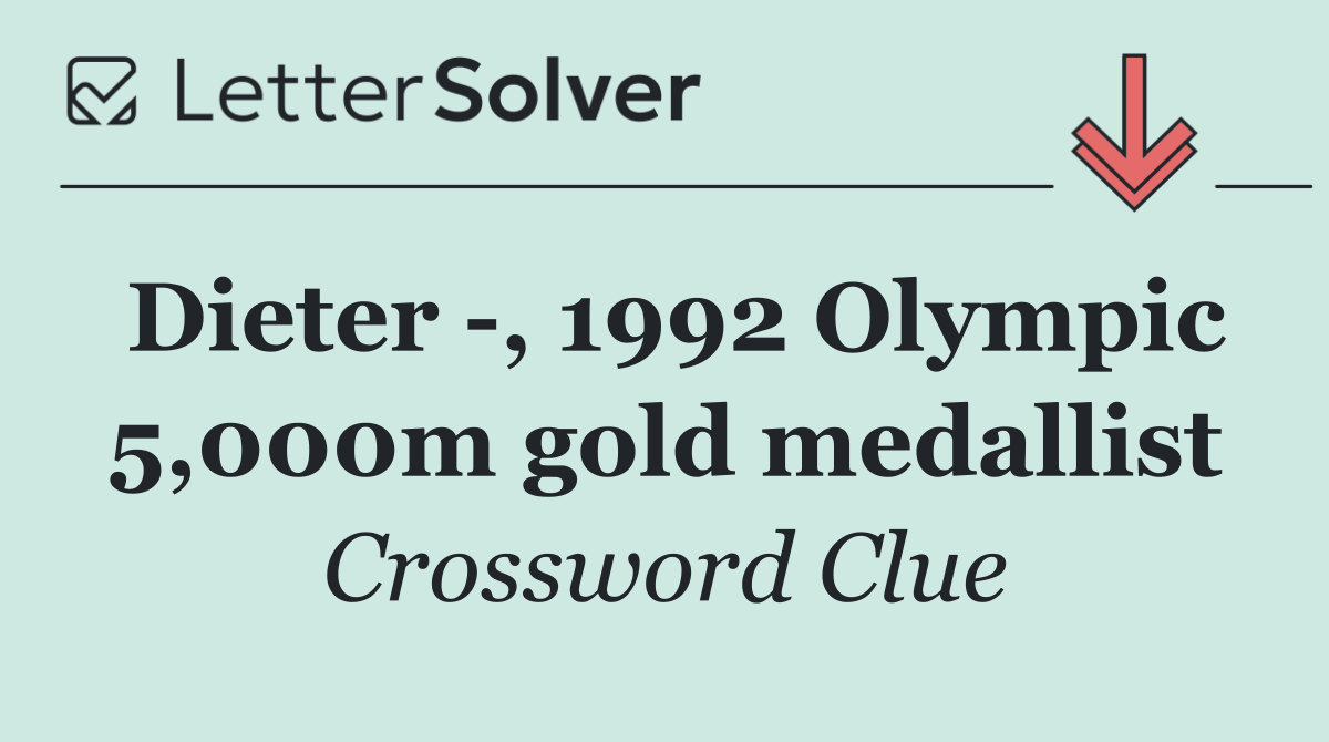 Dieter  , 1992 Olympic 5,000m gold medallist