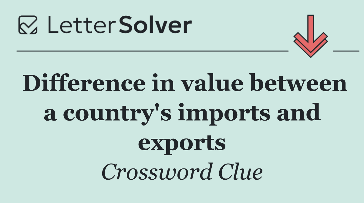 Difference in value between a country's imports and exports