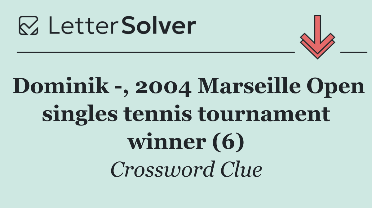 Dominik  , 2004 Marseille Open singles tennis tournament winner (6)
