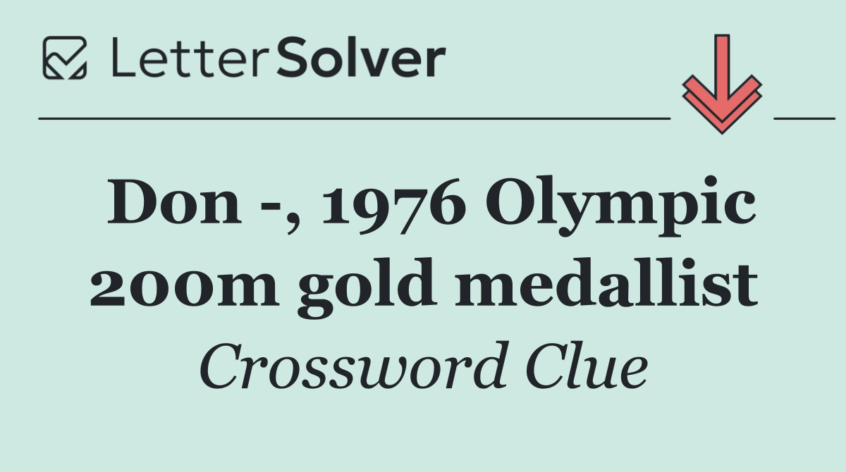 Don  , 1976 Olympic 200m gold medallist