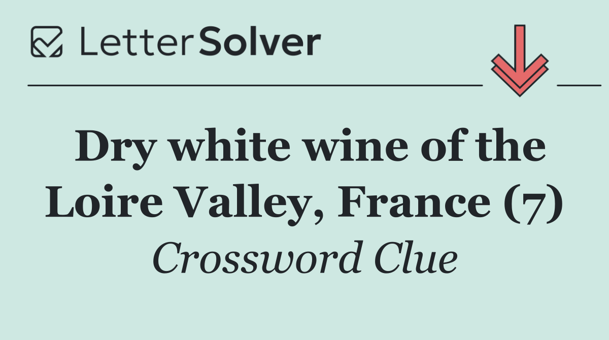 Dry white wine of the Loire Valley, France (7)