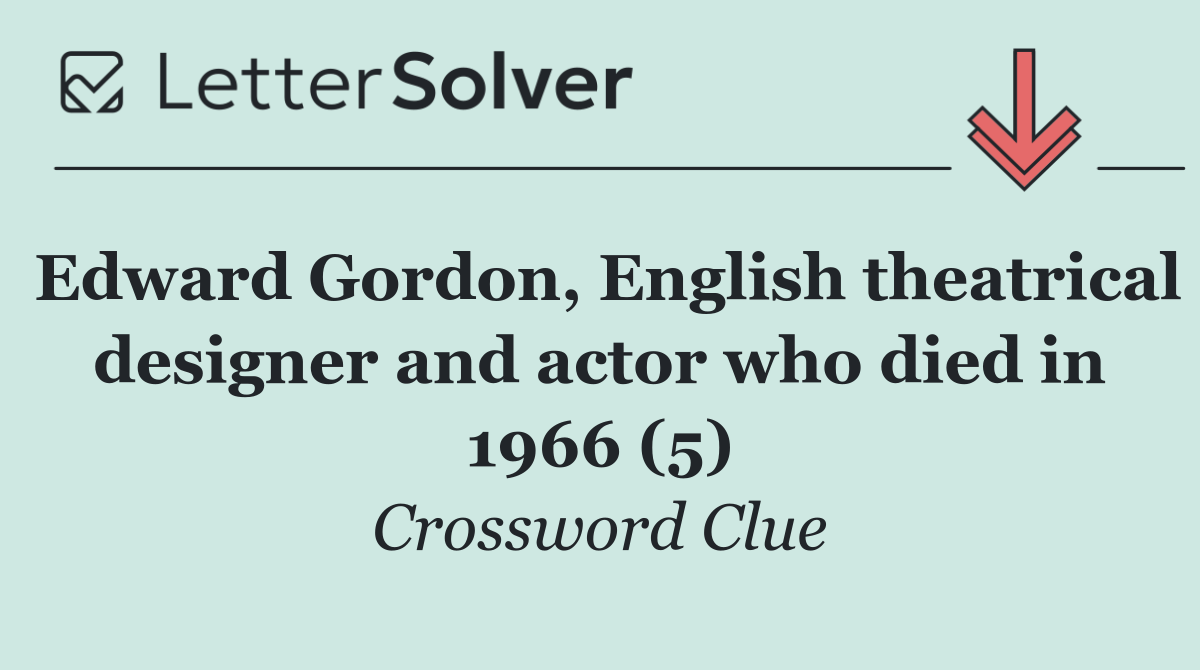 Edward Gordon, English theatrical designer and actor who died in 1966 (5)
