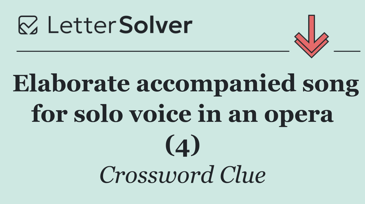 Elaborate accompanied song for solo voice in an opera (4)