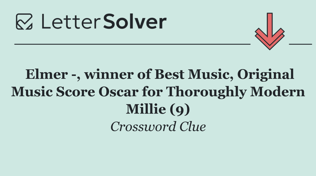 Elmer  , winner of Best Music, Original Music Score Oscar for Thoroughly Modern Millie (9)