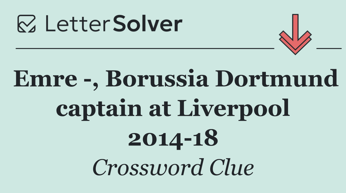 Emre  , Borussia Dortmund captain at Liverpool 2014 18