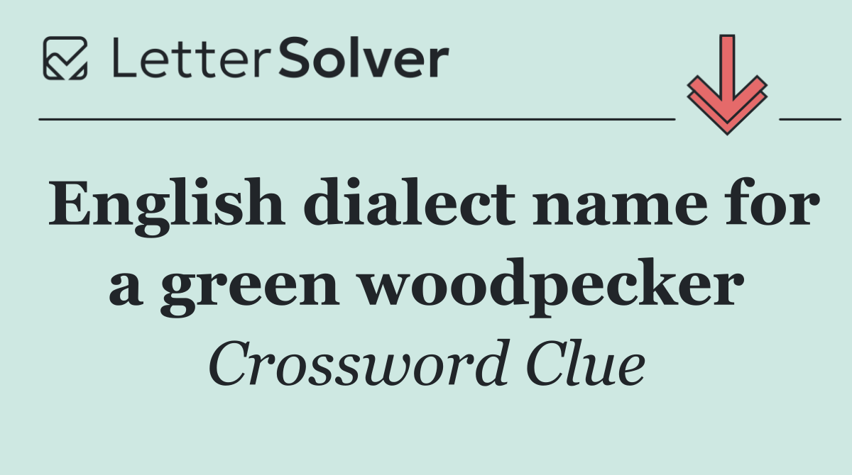English dialect name for a green woodpecker