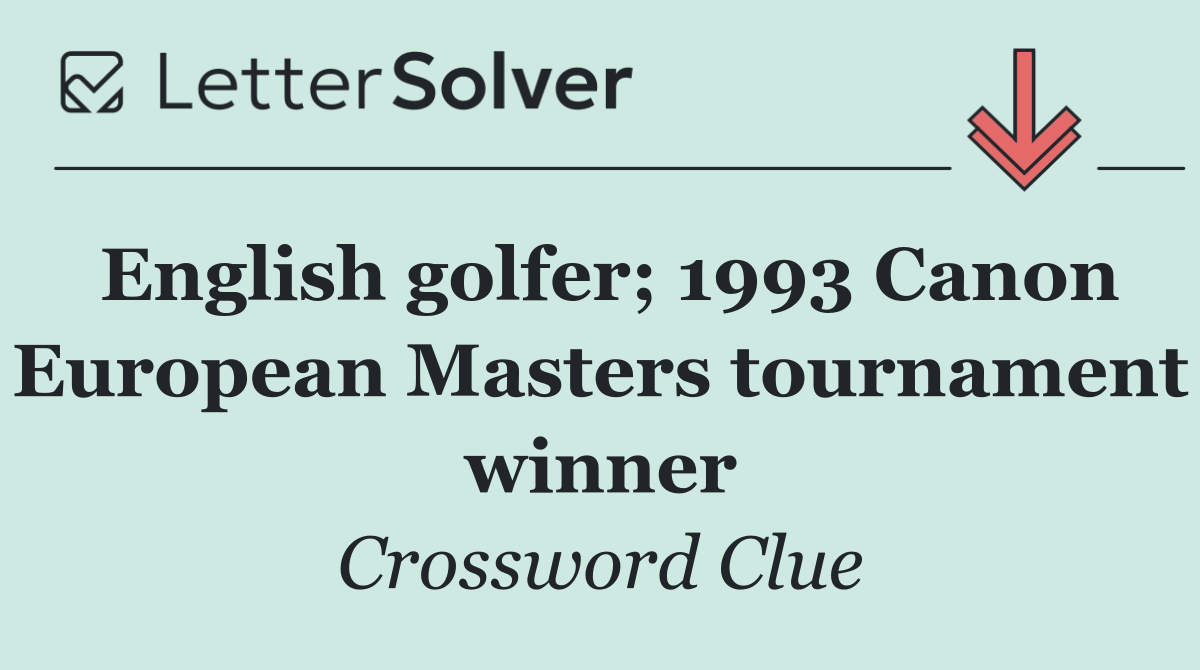 English golfer; 1993 Canon European Masters tournament winner