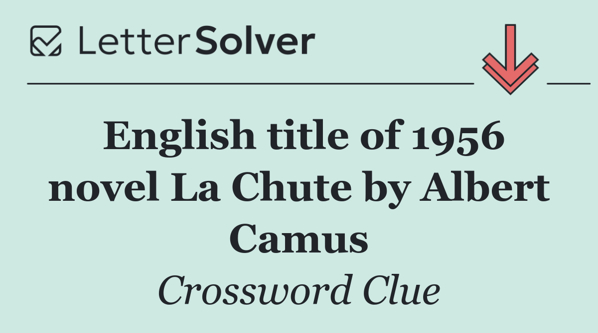 English title of 1956 novel La Chute by Albert Camus