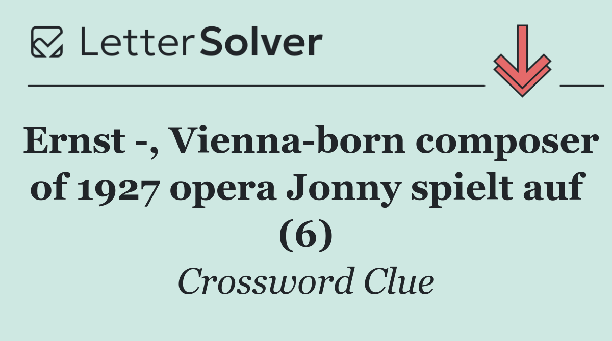 Ernst  , Vienna born composer of 1927 opera Jonny spielt auf (6)