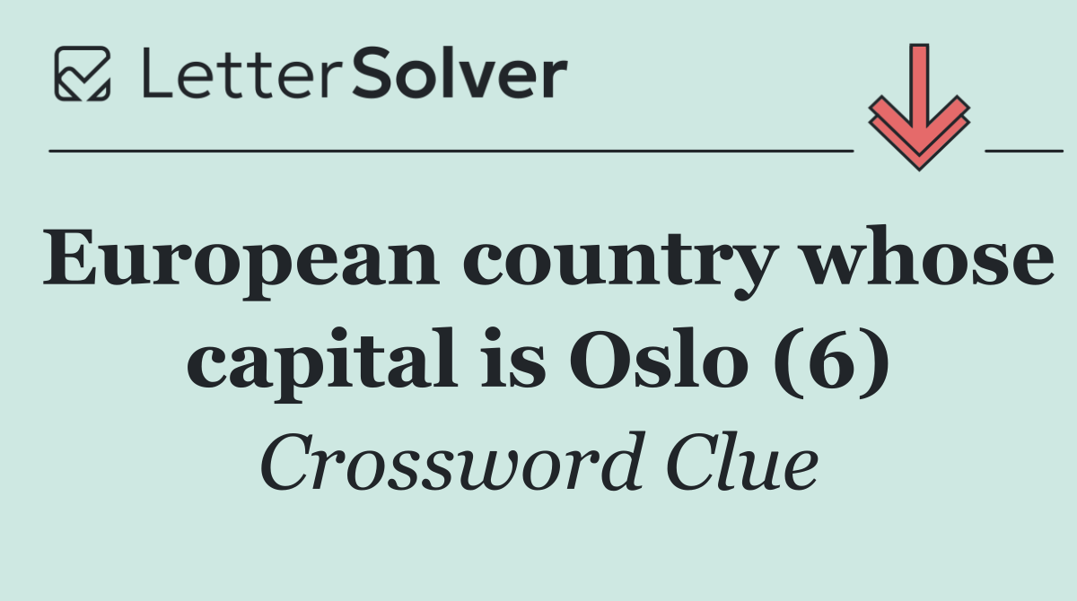 European country whose capital is Oslo (6)