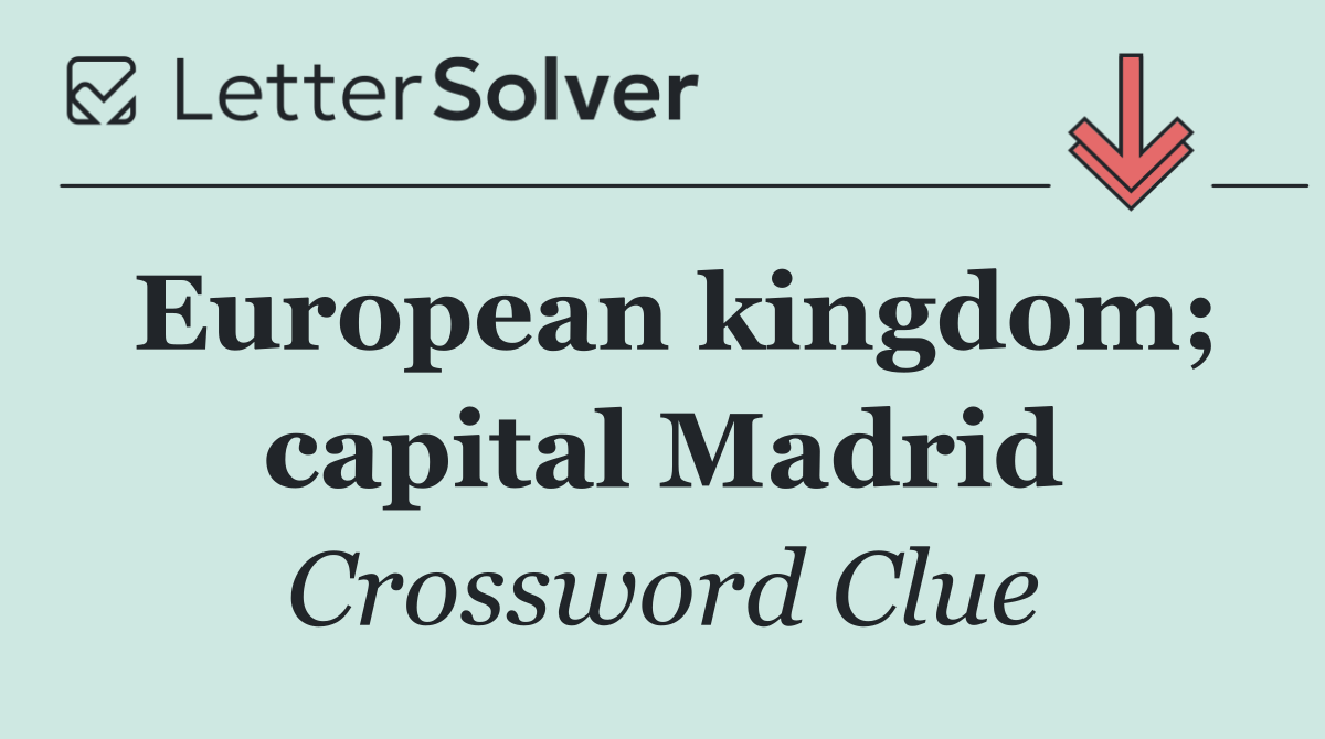 European kingdom; capital Madrid