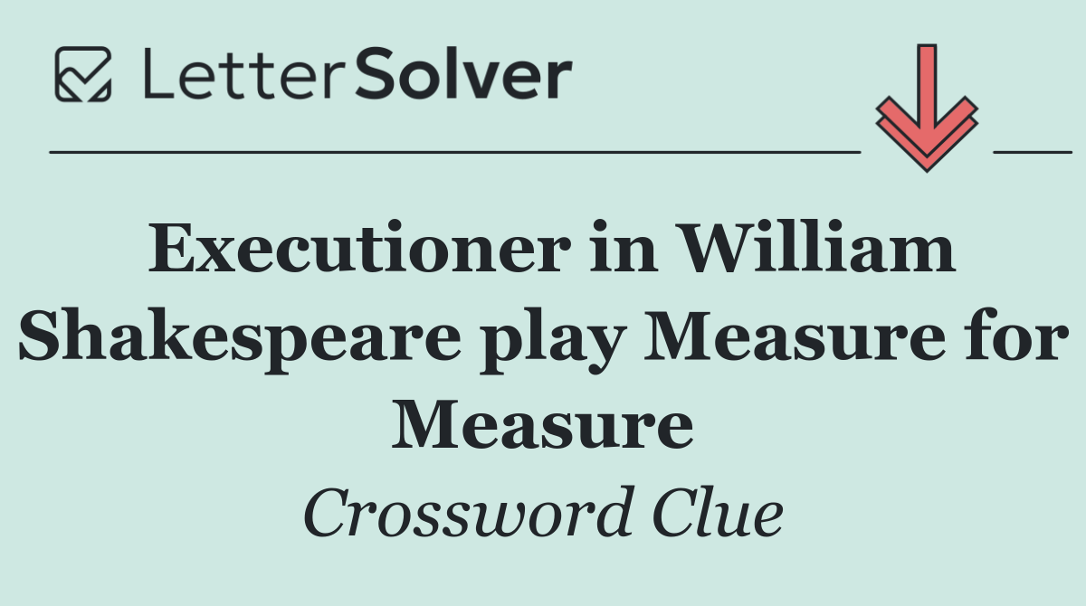 Executioner in William Shakespeare play Measure for Measure