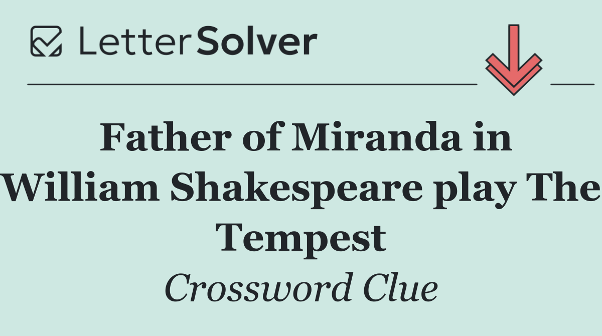 Father of Miranda in William Shakespeare play The Tempest